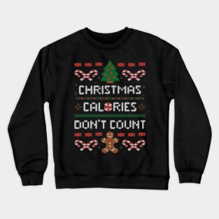 Christmas Calories - Funny Ugly Sweater Xmas Gift Crewneck Sweatshirt